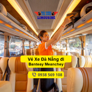 Vé Xe Đà Nẵng đi Banteay Meanchey(Serei Saophoan/Svay)